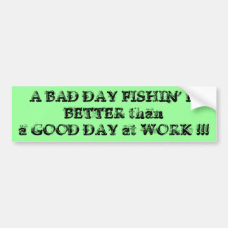 A Bad Day Fishin' Bumper Sticker