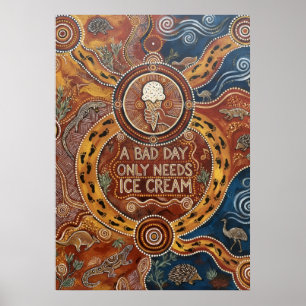 A Bad Day Only Needs Ice Cream Aboriginal Dot Art Poster