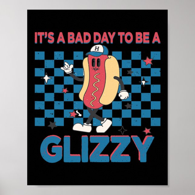 A Bad Day To Be A Glizzy 4th Of July 1  Poster (Front)
