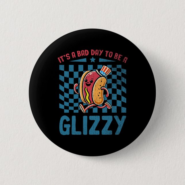 A Bad Day To Be A Glizzy 4th Of July  2 Inch Round Button (Front)