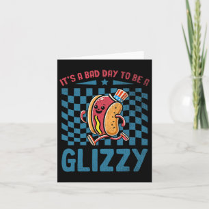 A Bad Day To Be A Glizzy 4th Of July  Card