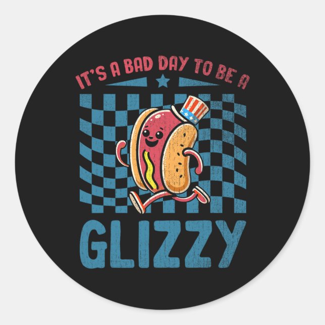 A Bad Day To Be A Glizzy 4th Of July  Classic Round Sticker (Front)