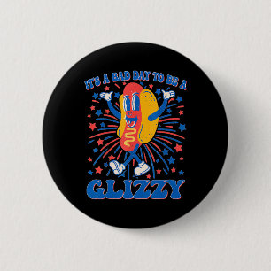 A Bad Day To Be A Glizzy 4th Of July Hotdog Funny 2 Inch Round Button