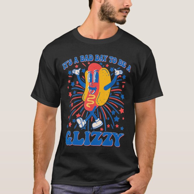 A Bad Day To Be A Glizzy 4th Of July Hotdog Funny  T-Shirt (Front)