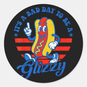 A bad day to be a glizzy funny 4th of july hot dog classic round sticker