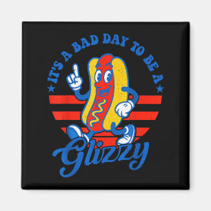 A bad day to be a glizzy funny 4th of july hot dog magnet