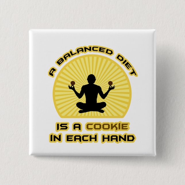A Balanced Diet Is A Cookie In Each Hand 2 Inch Square Button (Front)