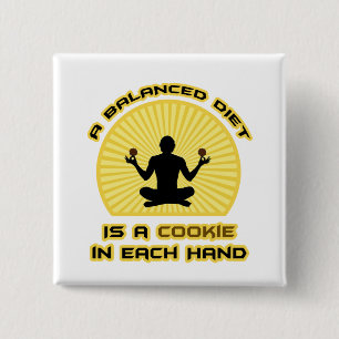 A Balanced Diet Is A Cookie In Each Hand 2 Inch Square Button