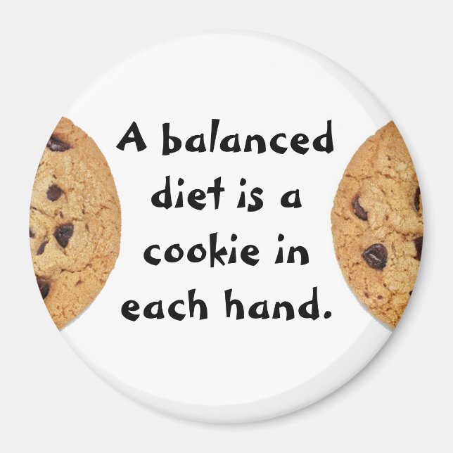 A balanced diet is a cookie in each hand magnet (Front)