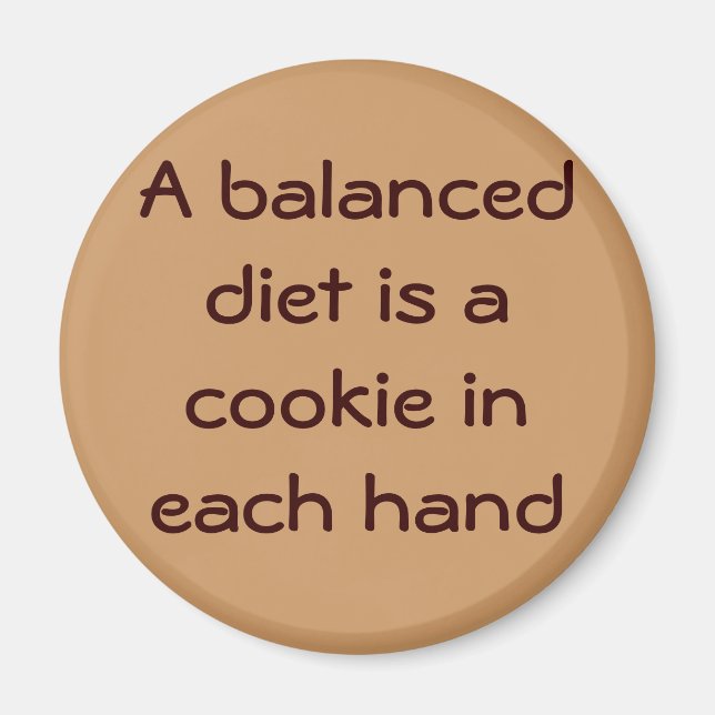 A Balanced Diet is a Cookie in Each hand Magnet (Front)