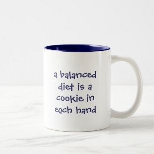 A balanced diet is a cookie in each hand Two-Tone coffee mug