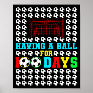 A Ball For 100 Days Fun Kids Boys Soccer Player T Poster