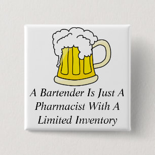 A Bartender Is Just A Pharmacist 2 Inch Square Button