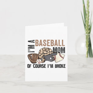 A Baseball Mom Of Course Im Broke Leopard Mothers Card