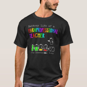 A Battery Life Of Paraprofessional Para Teacher Pa T-Shirt