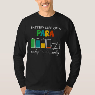 A Battery Life Of Paraprofessional Paraeducator Ap T-Shirt