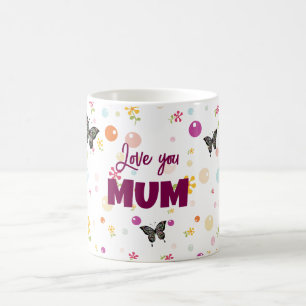 A beautiful customizable love you mum coffee mug
