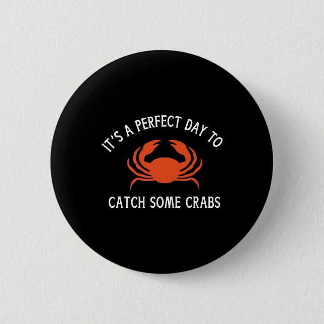 A Beautiful Day For Crab Lovers  2 Inch Round Button (Front)