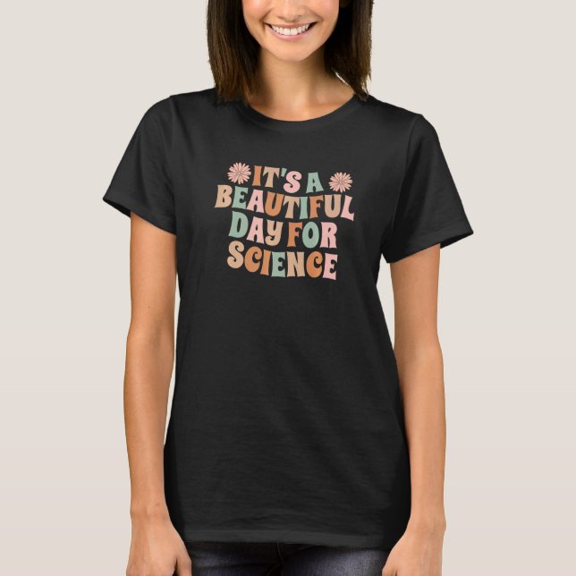 A Beautiful Day For Science Retro Science Students T-Shirt (Front)