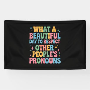 A Beautiful Day To Respect Other People's Pronouns Banner