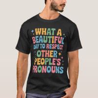 A Beautiful Day To Respect Other People's Pronouns