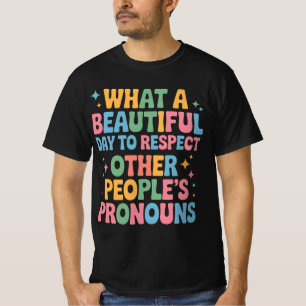 A Beautiful Day To Respect Other People's Pronouns T-Shirt