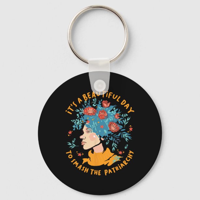 A Beautiful Day To Smash The Patriarchy Flower Fem Keychain (Front)