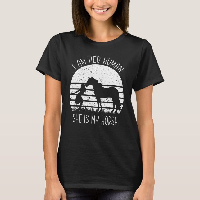 A Beautiful Her Human She Is My Horse Rider Saying T-Shirt (Front)