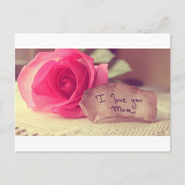 A Beautiful Pink Rose Says I-Love-You-Mom Birthday Postcard (Front)