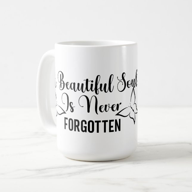 A Beautiful Soul is Never Forgotten  Coffee Mug (Front Left)