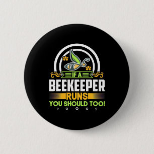 A Beekeeper Runs You Should Too 2 Inch Round Button