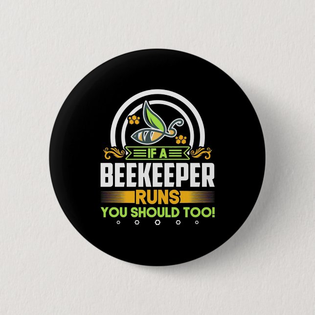 A Beekeeper Runs You Should Too 2 Inch Round Button (Front)