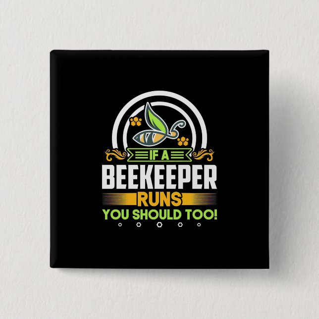 A Beekeeper Runs You Should Too 2 Inch Square Button (Front)