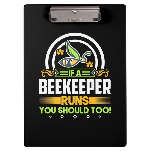 A Beekeeper Runs You Should Too Clipboard (Front)