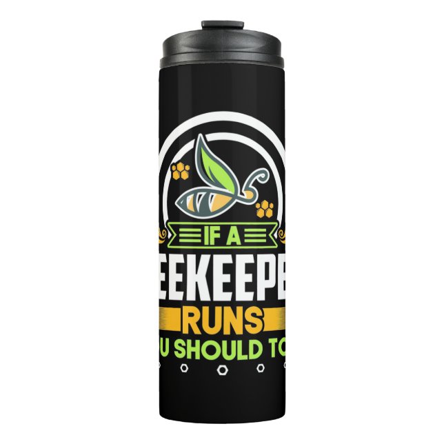 A Beekeeper Runs You Should Too Thermal Tumbler (Front)
