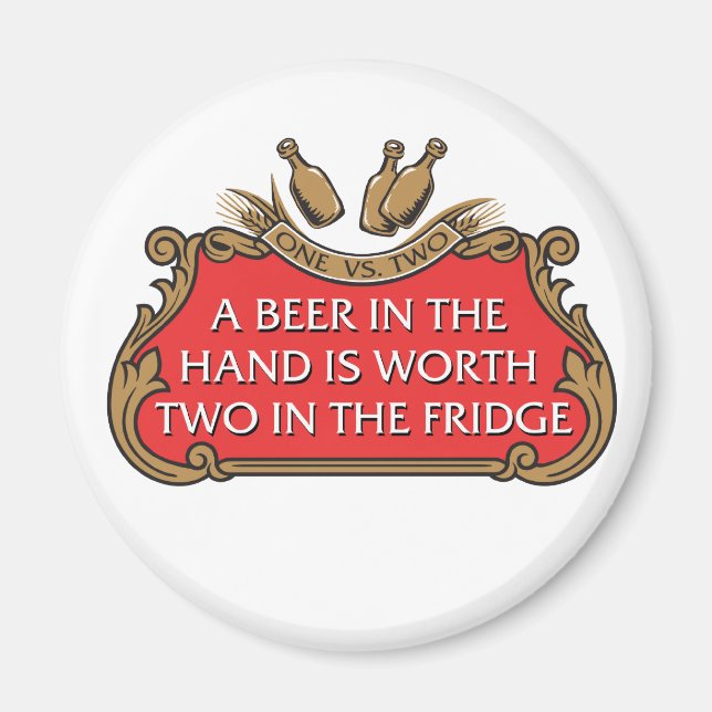 A Beer in the Hand is Worth Two in the Fridge Magnet (Front)