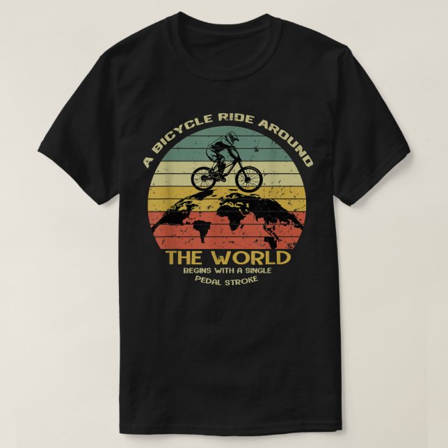 A Bicycle Ride Around The World Begins  Bikers Lov T-Shirt (Design Front)