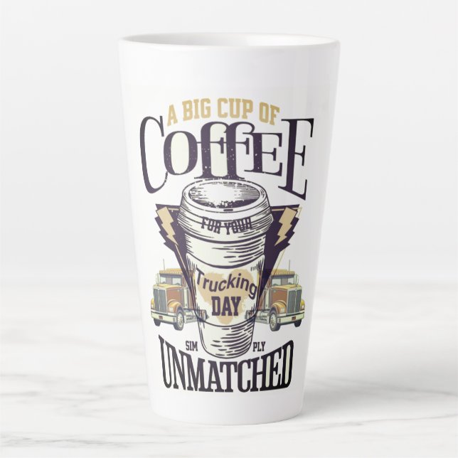 A Big Cup of Coffee for your Trucking Day mug (Front)