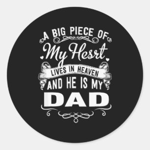 A Big Ece Of My Heart Live In Heaven Is My Dad Mem Classic Round Sticker