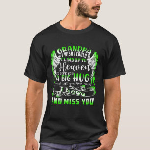 A Big Hug And Tell My Grandpa How Much I Loved & M T-Shirt