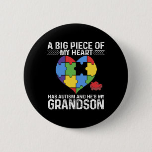 A Big Piece My Heart Has Autism And He's My Grands 2 Inch Round Button