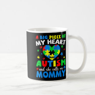 A big piece of heart has autism and calls mommy coffee mug