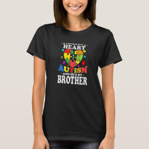 A Big Piece Of My Heart Has Autism And He's My Bro T-Shirt