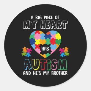 A Big Piece Of My Heart Has Autism And Hes My Brot Classic Round Sticker