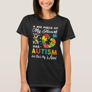A Big Piece Of My Heart Has Autism and She's My Mi T-Shirt
