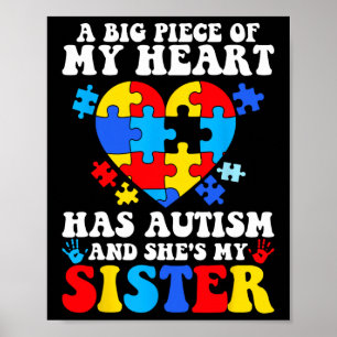 A Big Piece Of My Heart Has Autism And She's My Si Poster