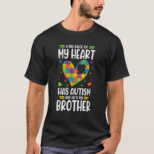 A Big Piece Of My Heart Has Autism Brother T-Shirt (Front)