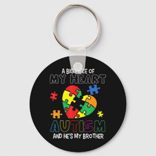 A Big Piece Of My Heart Has Autism He's My Brother Keychain