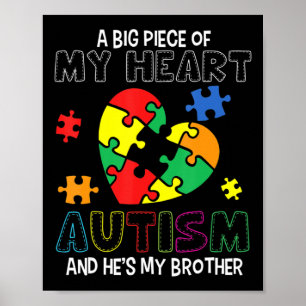 A Big Piece Of My Heart Has Autism He's My Brother Poster