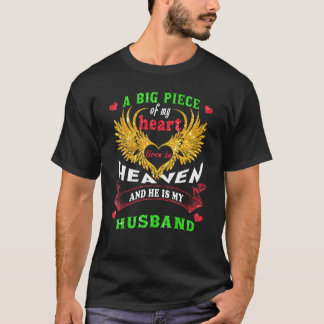A Big Piece Of My Heart Lives In Heaven He Is My H T-Shirt